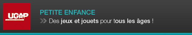 Petite enfance - Des jeux et jouets pour tous les âges !
