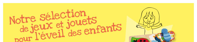 Notre sélection de jeux et jouets pour l'éveil des enfants