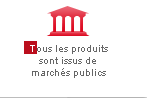 Tous les produits sont issus de marchés publics