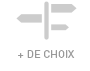 + de choix