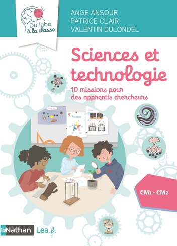 Sciences et technologie - 10 missions pour des apprentis chercheurs - cm1 cm2