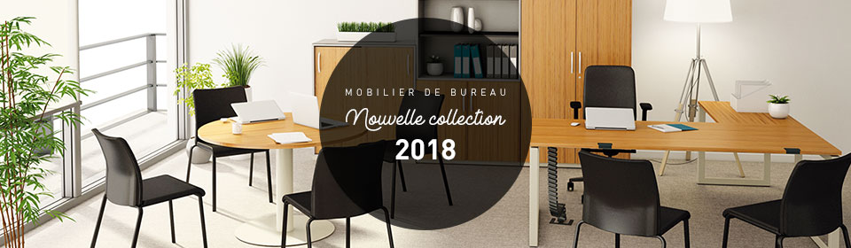 Mobilier De Bureau Nouvelle Collection 2018 Mobilier De Bureau Nouvelle Collection 2018
